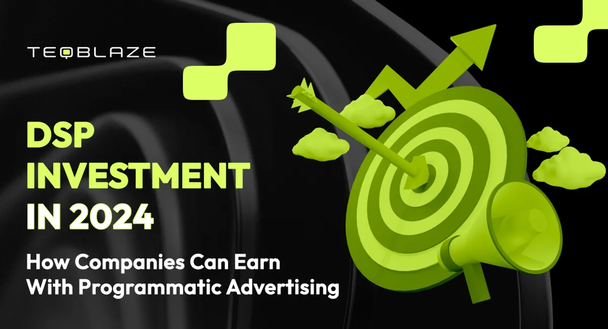 DSP Investment in 2024: How Companies Can Earn With Programmatic Advertising