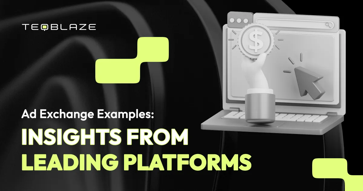 Ad Exchange Examples: Insights from Leading Platforms