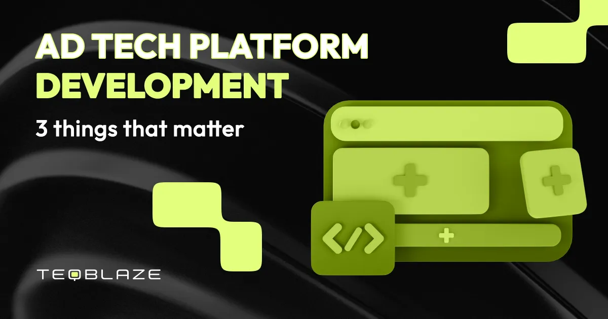 3 Challenges of ad tech platform development