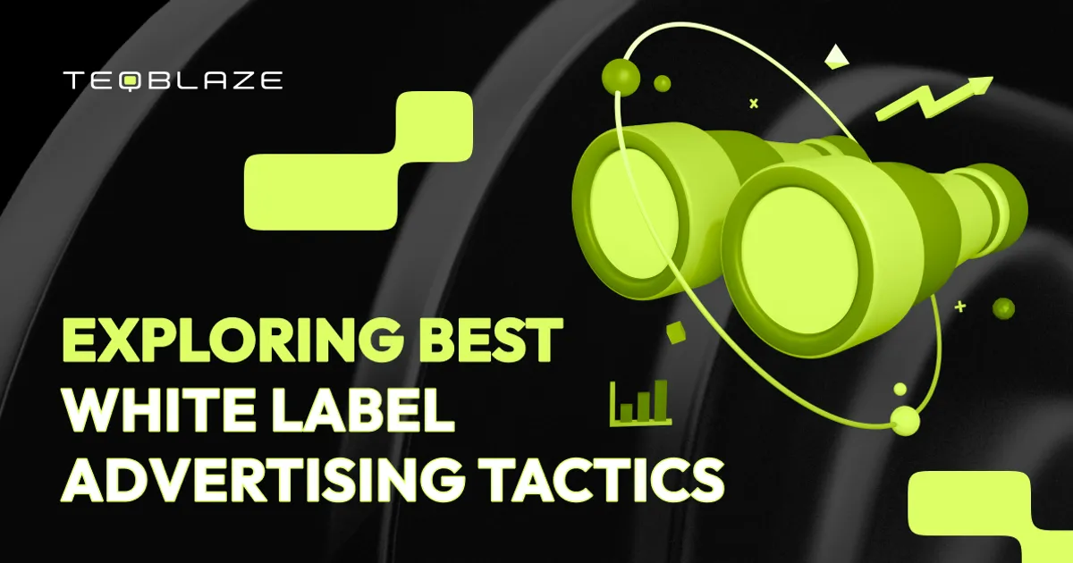 Exploring best white label advertising tactics