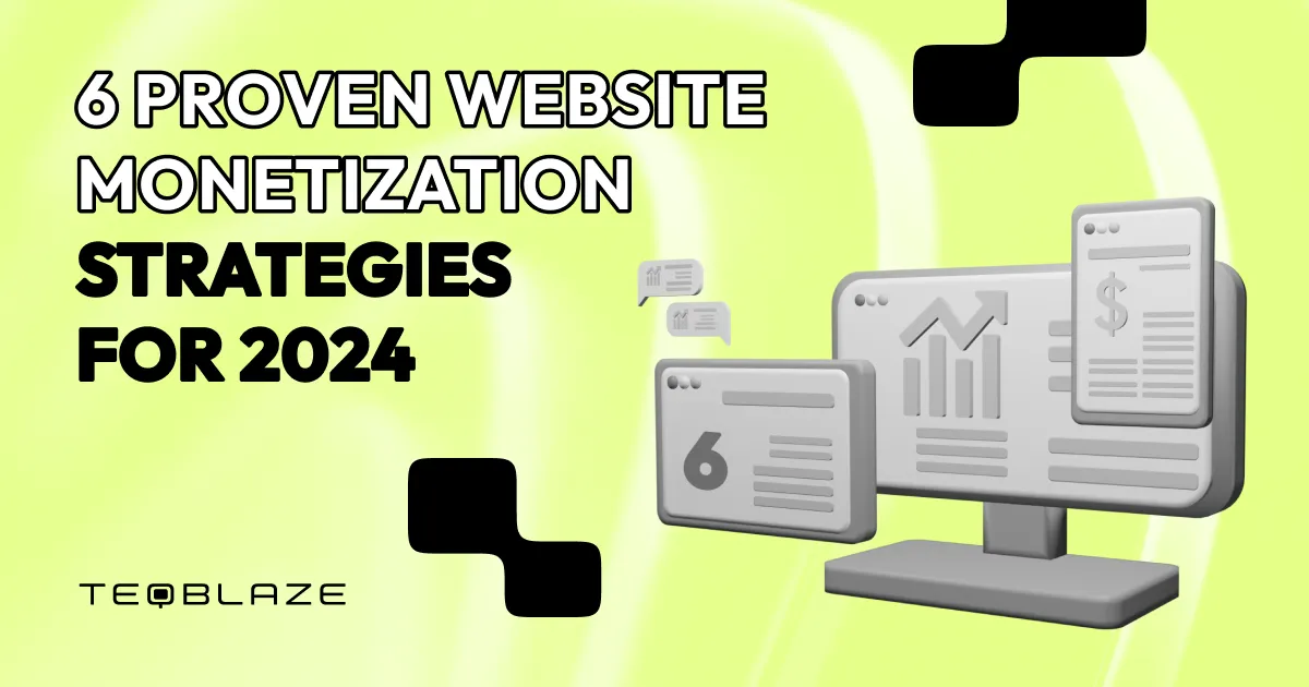 6 Proven website monetization strategies for 2024