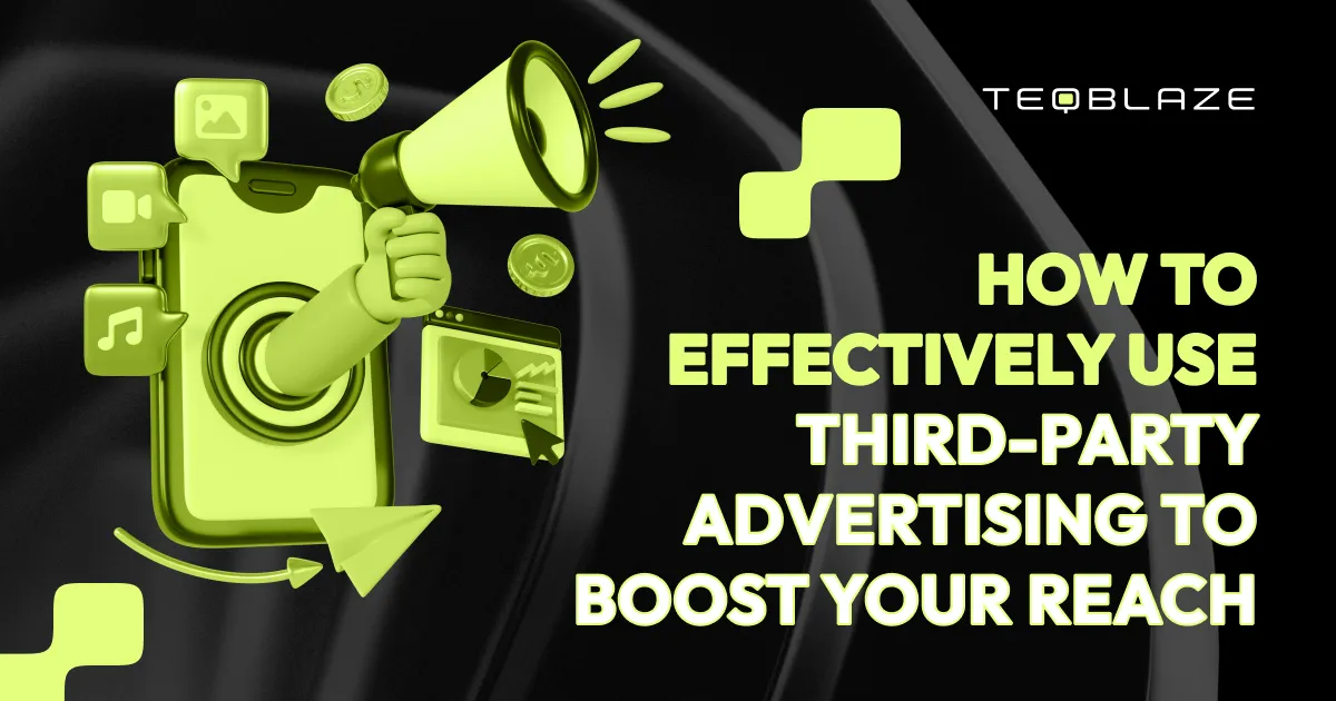 How to effectively use third-party advertising to boost your reach