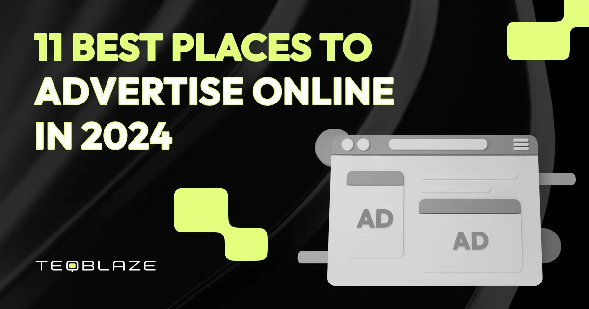 11 Best places to advertise online in 2024: how to get the most out of your budget