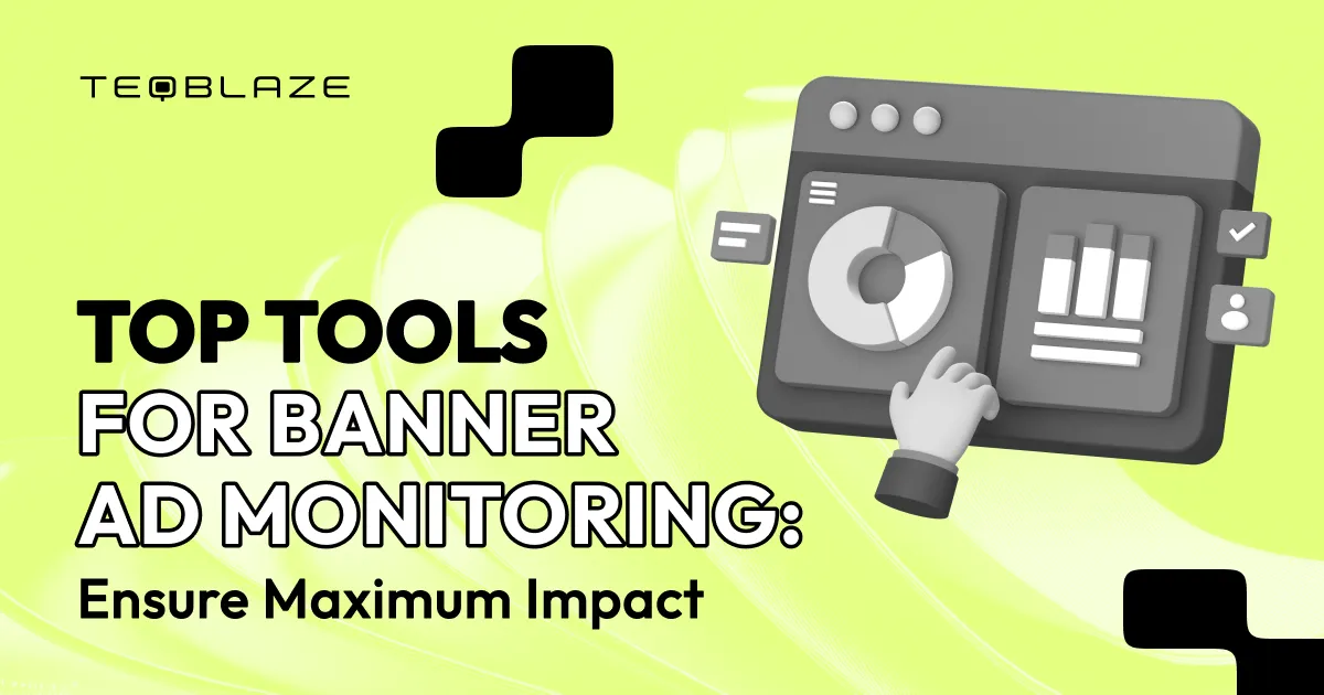 Top tools for banner ad monitoring: ensure maximum impact