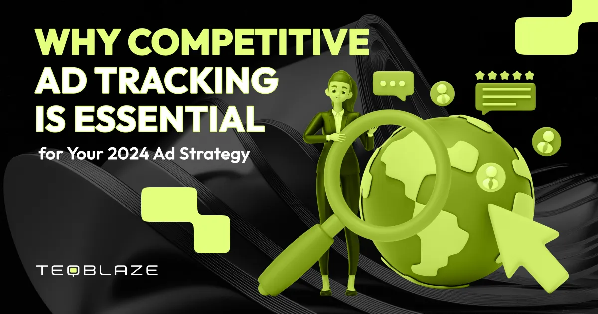 Why competitive ad tracking is essential for your 2024 ad strategy