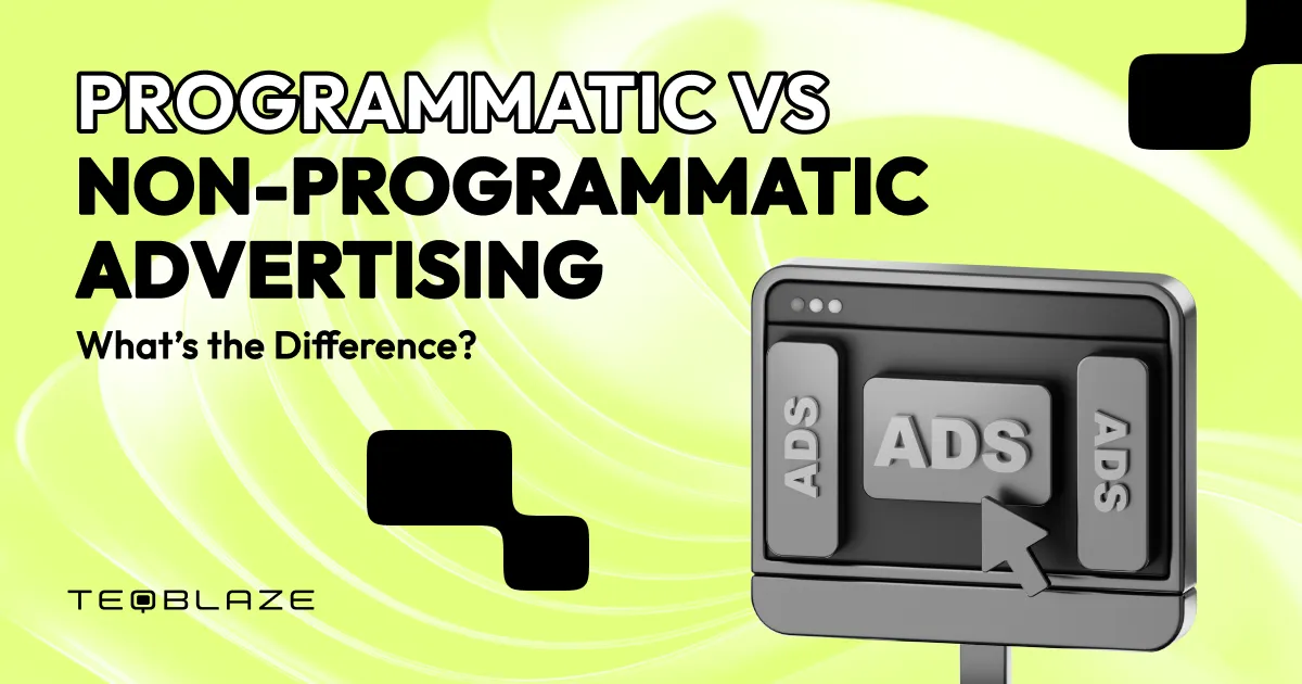 Programmatic vs non-programmatic advertising: what’s the difference?