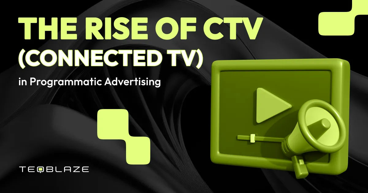 The rise of CTV (connected TV) in programmatic advertising