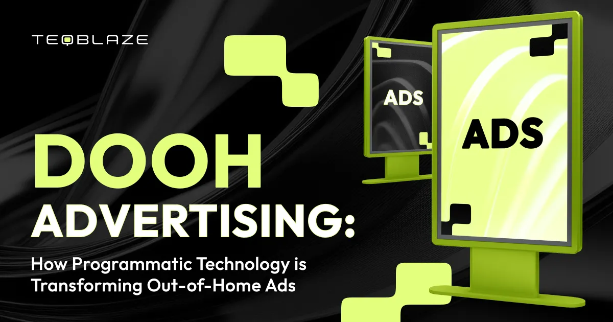 DOOH advertising: how programmatic technology is transforming out-of-home ads