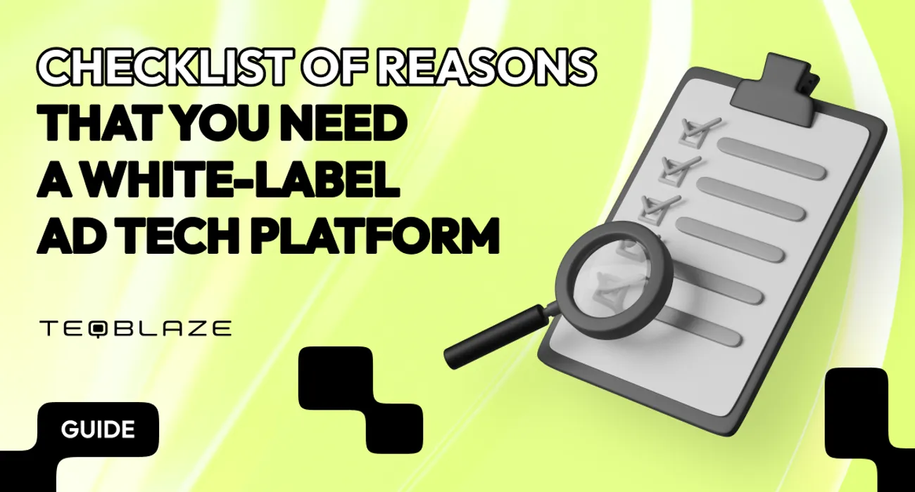 Checklist of reasons that you need a white-label ad tech platform