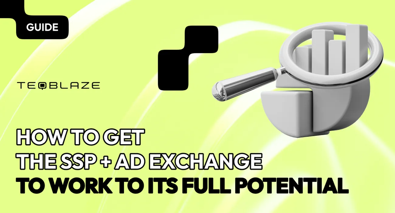 How to get the SSP + Ad Exchange to work to its full potential