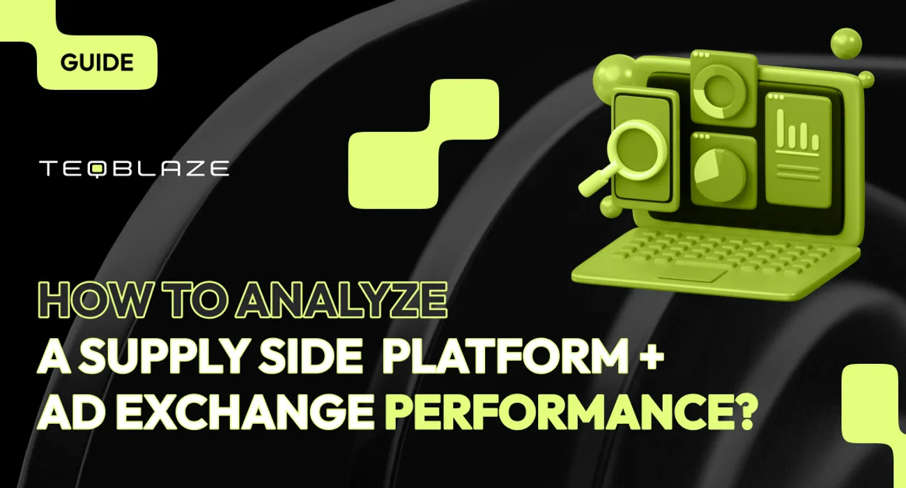 How to analyze a supply side platform + ad exchange performance?